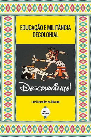 EDUCAÇÃO MILITÂNCIA DECOLONIAL