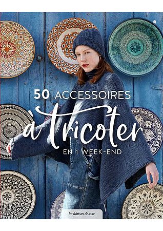 50 Accessoires à tricoter en 1 week-end