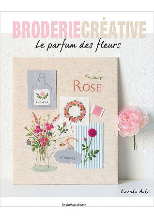 Broderie Créative Nº 73 - Le parfum des fleurs