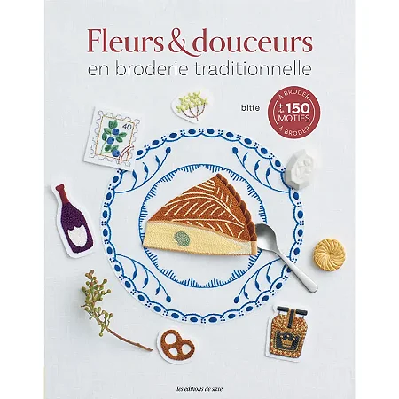 Fleurs & douceurs en broderie traditionnelle
