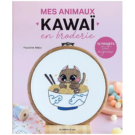 Mes animaux kawaï en broderie