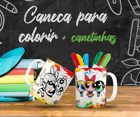 Kit Caneca Para Colorir As Meninas Superpoderosas 2.0
