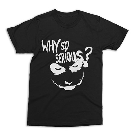 Camiseta Coringa - Why So Serious? (Preta)