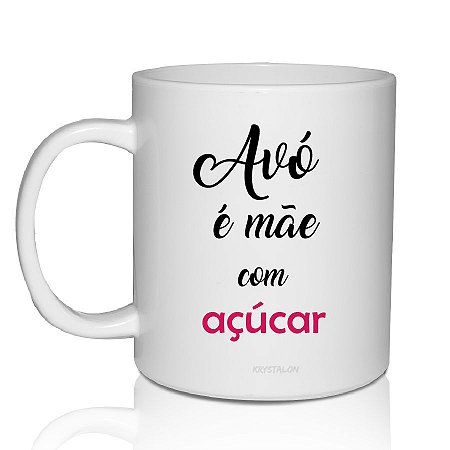 Caneca Personalizada Avó - Mãe com açucar