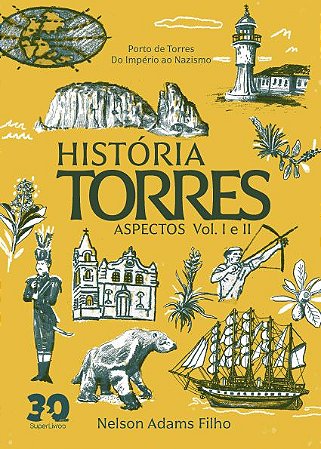 HISTÓRIA TORRES ASPECTOS VOL.I E VOL.II por NELSON ADAMS FILHO