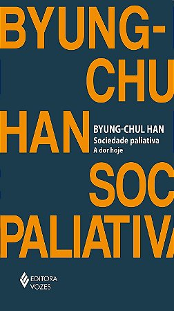 Sociedade paliativa: A dor hoje