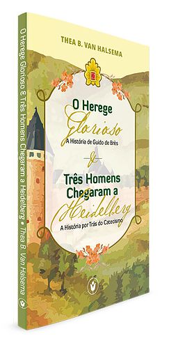 O herege glorioso & Três homens chegaram a Heidelberg