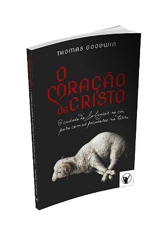 O Coração de Cristo - Thomas Goodwin