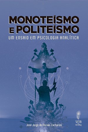 Monoteísmo e politeísmo. Um ensaio em Psicologia Analítica
