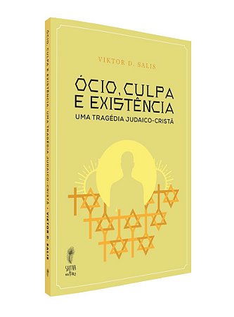 Ócio, culpa e existência: Uma tragédia judaica-cristã