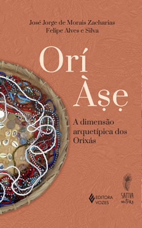 Orí Àse - A dimensão arquetípica dos Orixás
