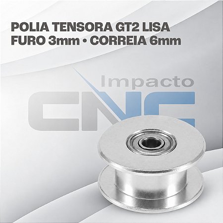 Polia Tensora GT2 Lisa 16mm, Furo 3mm, P/ Correia 6mm
