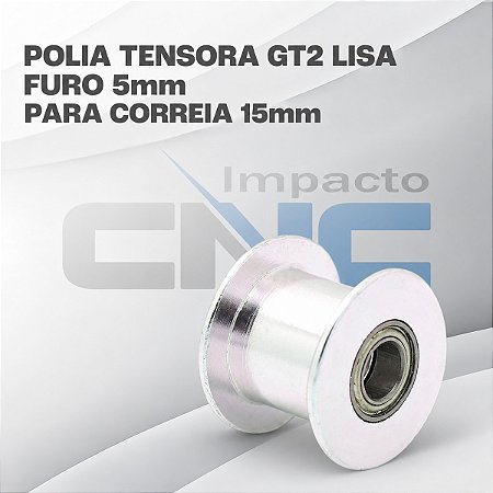 Polia Tensora GT2 lisa 16mm, Furo 5mm, P/ Correia 15mm