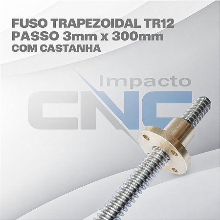 Fuso Trapezoidal TR12 passo 3mm x 300mm c/ Castanha
