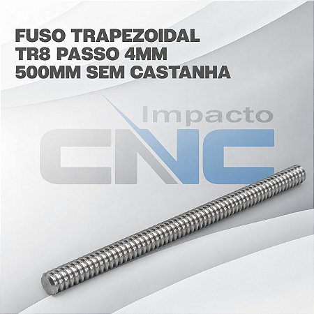 Fuso Trapezoidal TR8 passo 4mm x 500mm s/ Castanha