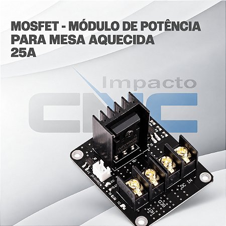 Mosfet - Módulo de potência p/ Mesa Aquecida 25A