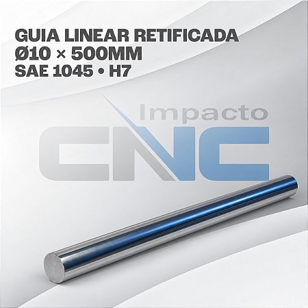 Guia Linear SAE1045 Ø10 x 500mm H7 Retificada