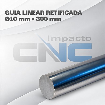 Guia Linear SAE1045 Ø10 x 300mm H7 Retificada