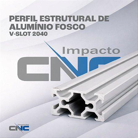 Perfil Estrutural de Aluminio Fosco V-slot 2040 - 300mm