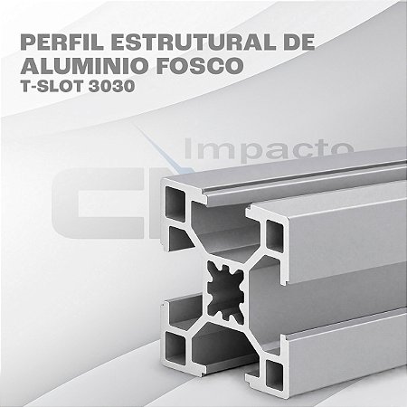 Perfil Estrutural de Aluminio Fosco T-Slot 3030 - 500mm