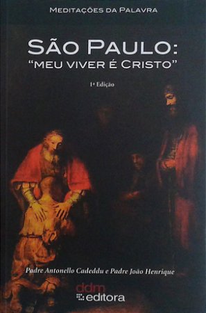 Livro São Paulo '' meu viver é Cristo''