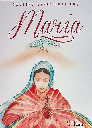 LIVRO CAMINHO ESPIRITUAL COM MARIA