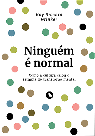 NINGUÉM É NORMAL - Roy Richard Grinker