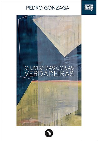O LIVRO DAS COISAS VERDADEIRAS - Pedro Gonzaga