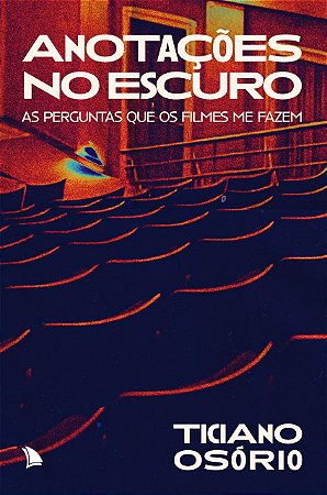 ANOTAÇÕES NO ESCURO - Ticiano Osório