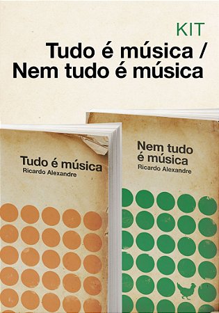 KIT TUDO É MÚSICA + NEM TUDO É MÚSICA - Ricardo Alexandre