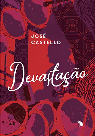 DEVASTAÇÃO - José Castello