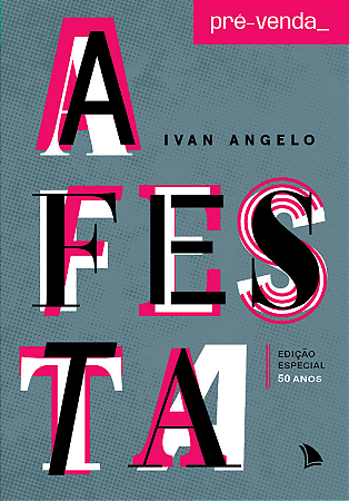 PRÉ-VENDA | A FESTA - Ivan Angelo