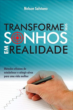 Transforme seus Sonhos Em Realidade