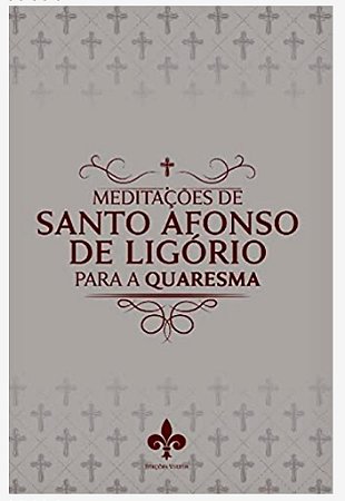 Meditações de Santo Afonso de Ligório para a Quaresma (8477)