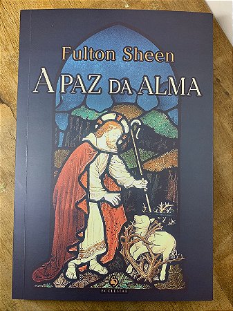 A Paz da Alma - Fulton Sheen - Ecclesiae (7706)