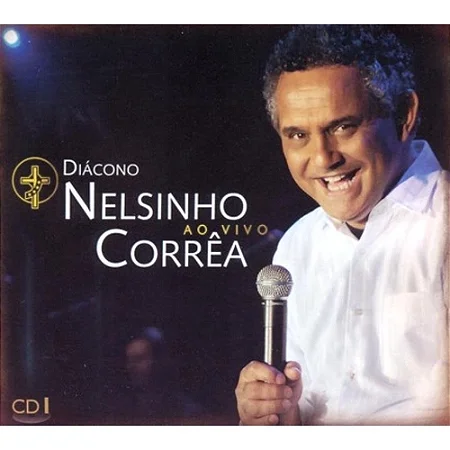 CD Diácono Nelsinho Corrêa - Ao Vivo