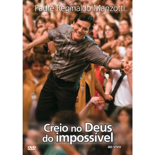 DVD Creio no Deus do Impossível - Padre Reginaldo Manzotti