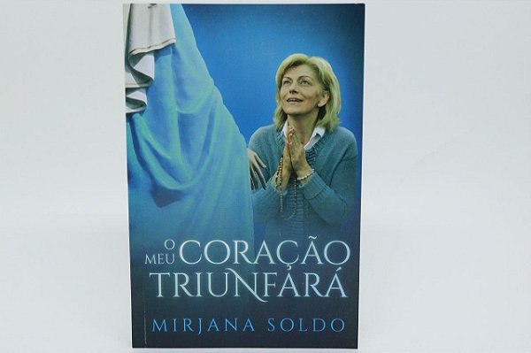 O meu Coração Triunfará - Mirjana Soldo (7860)