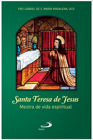 Santa Teresa de Jesus - mestra da vida espiritual (1281)