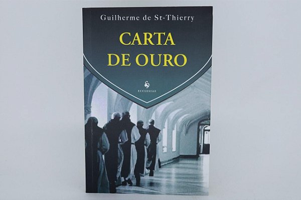 Carta de ouro - Guilherme de St-Thierry