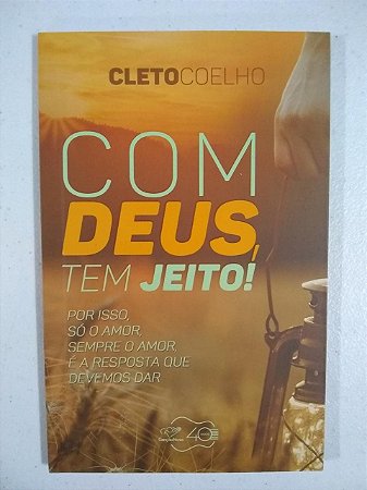 Com Deus, tem jeito! (7552)