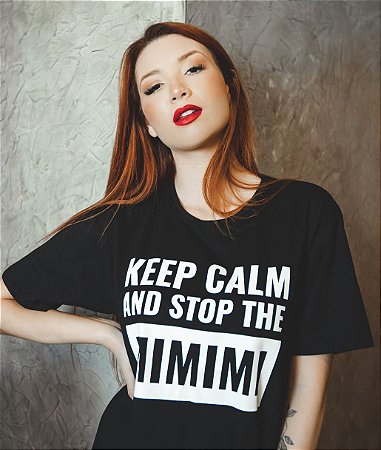 Keep calm and stop the mimimi - Feminina