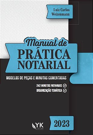 Manual de Prática Notarial - Modelos de Peças e Minutas Comentadas