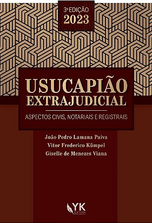 Usucapião Extrajudicial - Aspectos Civis, Notariais e Registrais 3ª Edição