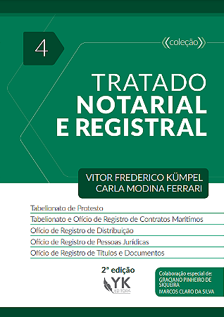 Tratado Notarial e Registral Vol. 4 - Tabelionato de Protesto | Tabelionato e Ofício de Registro de Contratos Marítimos | Ofício de Registro de Distribuição |Ofício de Registro de Pessoas Jurídicas | Ofício de RTD - 2ª Edição