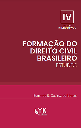 Formação do Direito Civil Brasileiro Estudos - Temas de Direito Privado - Vol. lV Pré-venda