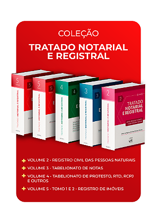 Coleção Tratados: Tratado Notarial e Registral Volumes 2, 3, 4 e 5