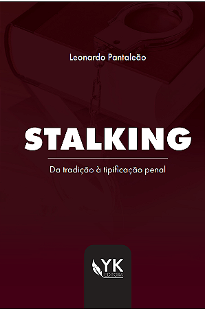 Stalking: Da Tradição à Tipicidade Penal