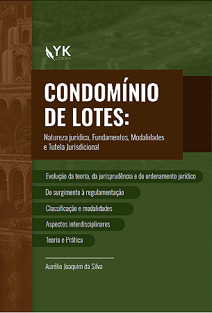 Condomínio de Lotes: Natureza Jurídica, Fundamentos, Modalidades e Tutela Jurisdicional Pré-venda