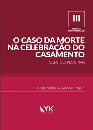 O Caso da Morte na Celebração do Casamento: Questões Registrais - Temas de Direito Privado